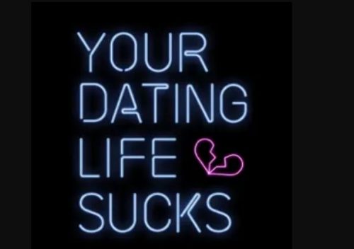 Dating Life Sucky